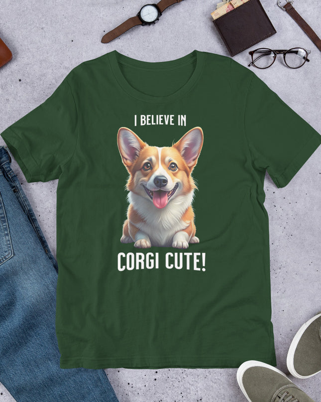 I BELIEVE IN CORGI CUTE - Unisex t-shirt