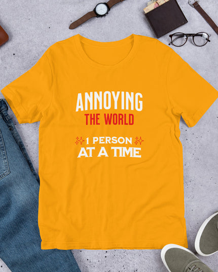 ANNOYING THE WORLD - Unisex t-shirt