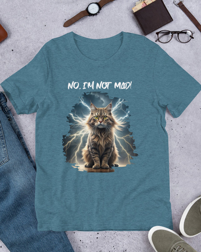 No, I'm Not Mad - Unisex t-shirt