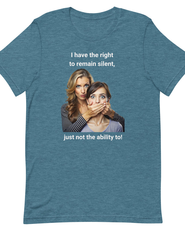 I Have the Right to Remain Silent - Unisex t-shirt
