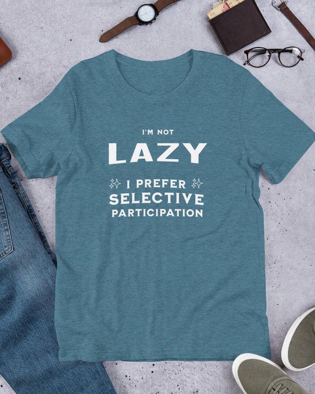 I'M NOT LAZY - Unisex t-shirt