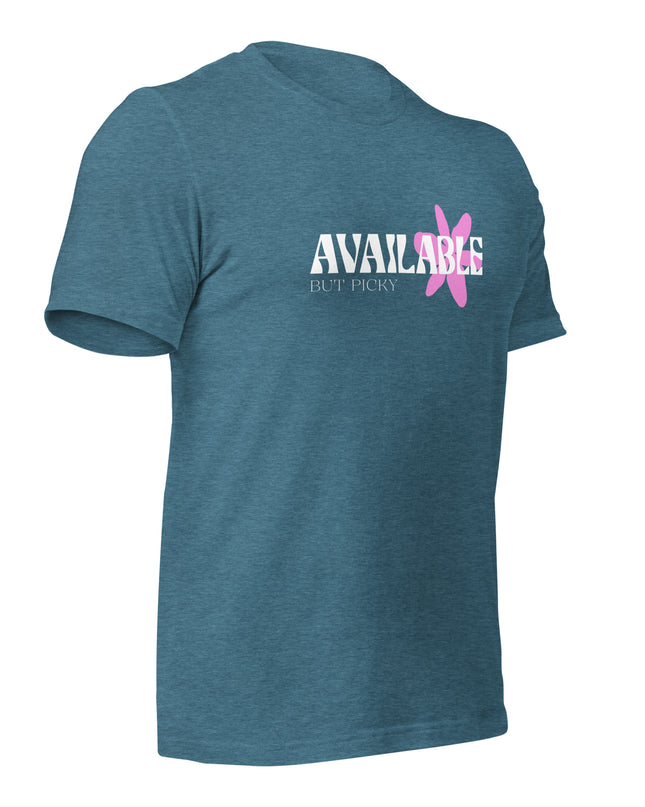AVAILABLE - BUT PICKY - Unisex t-shirt