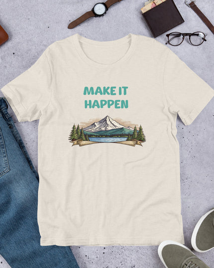 MAKE IT HAPPEN - Unisex t-shirt
