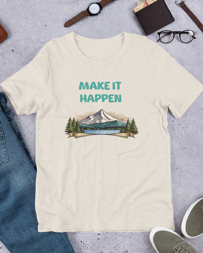 MAKE IT HAPPEN - Unisex t-shirt