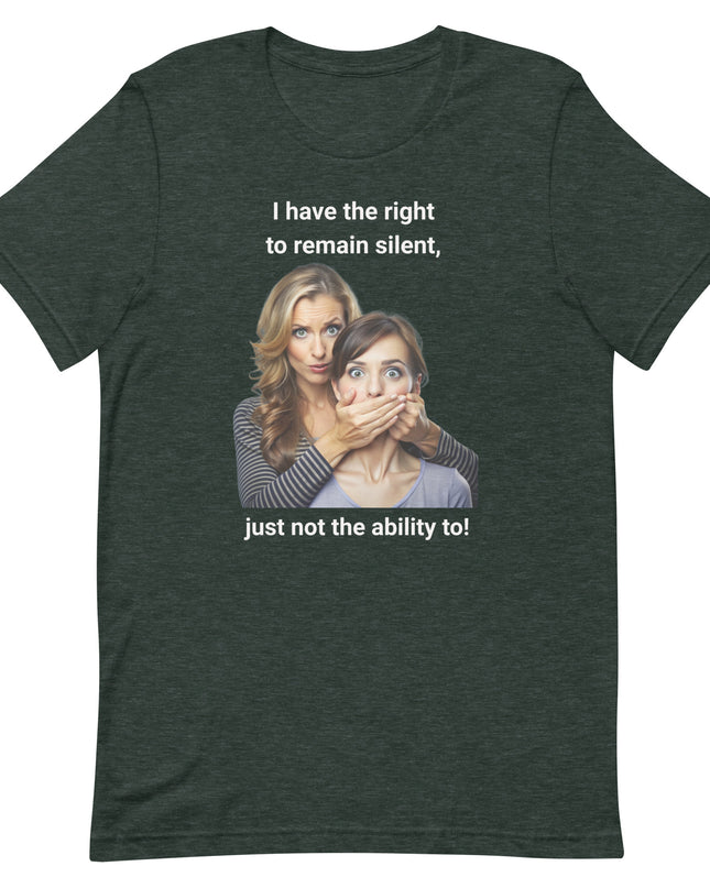 I Have the Right to Remain Silent - Unisex t-shirt