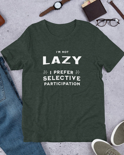 I'M NOT LAZY - Unisex t-shirt