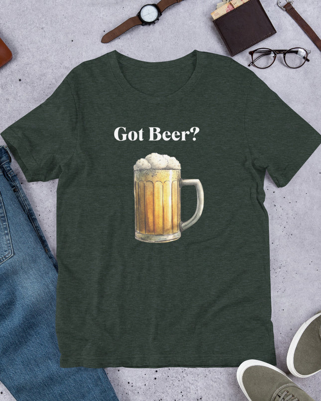 GOT BEER? - Unisex t-shirt