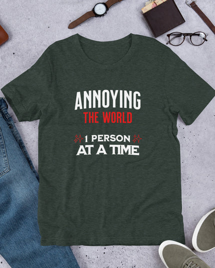 ANNOYING THE WORLD - Unisex t-shirt