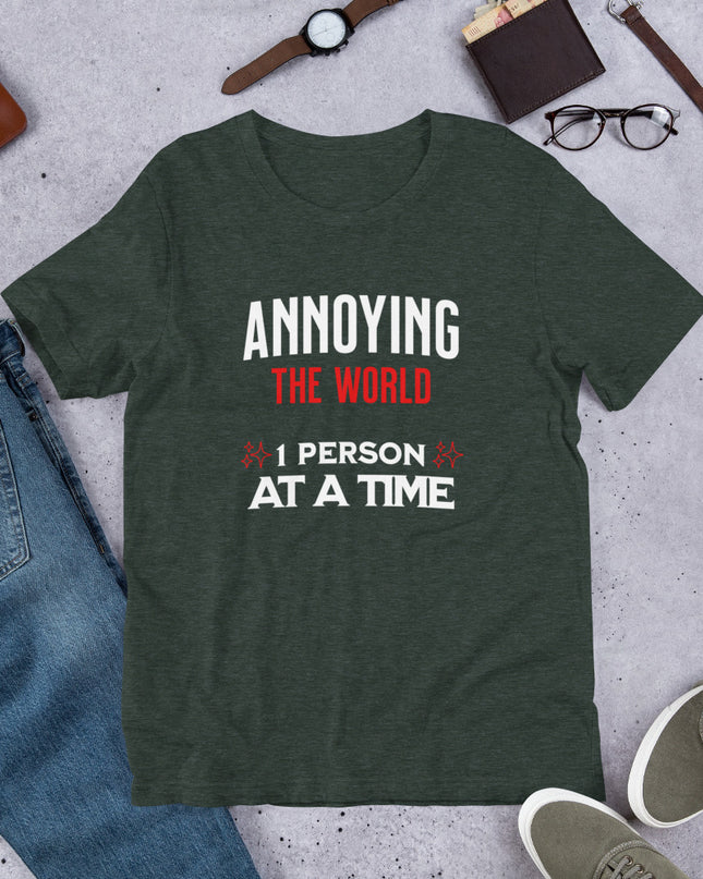 ANNOYING THE WORLD - Unisex t-shirt