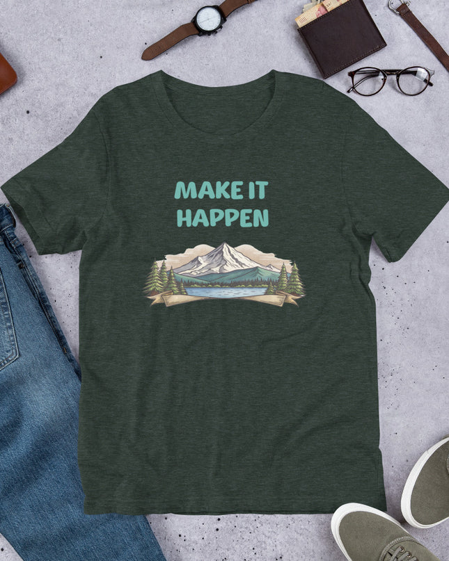 MAKE IT HAPPEN - Unisex t-shirt