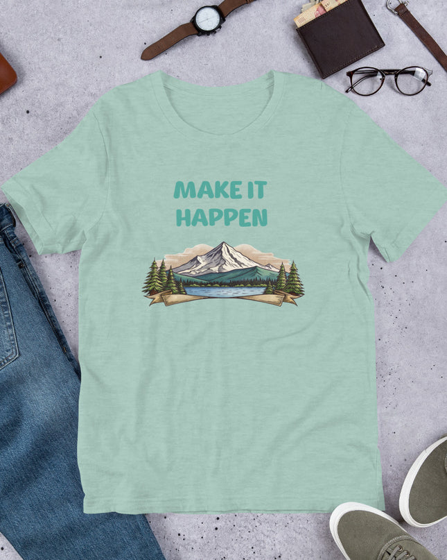 MAKE IT HAPPEN - Unisex t-shirt