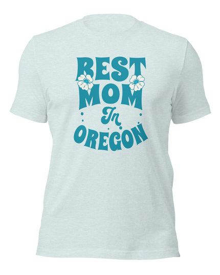 Best Mom in Oregon - Unisex t-shirt