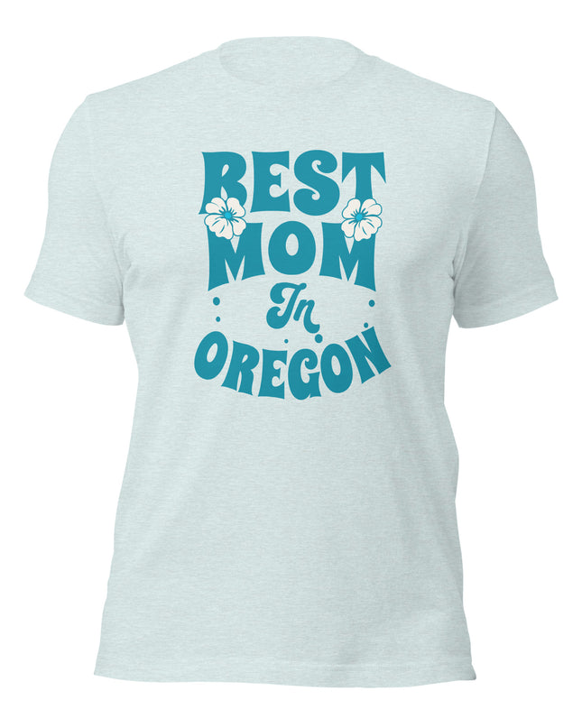 Best Mom in Oregon - Unisex t-shirt