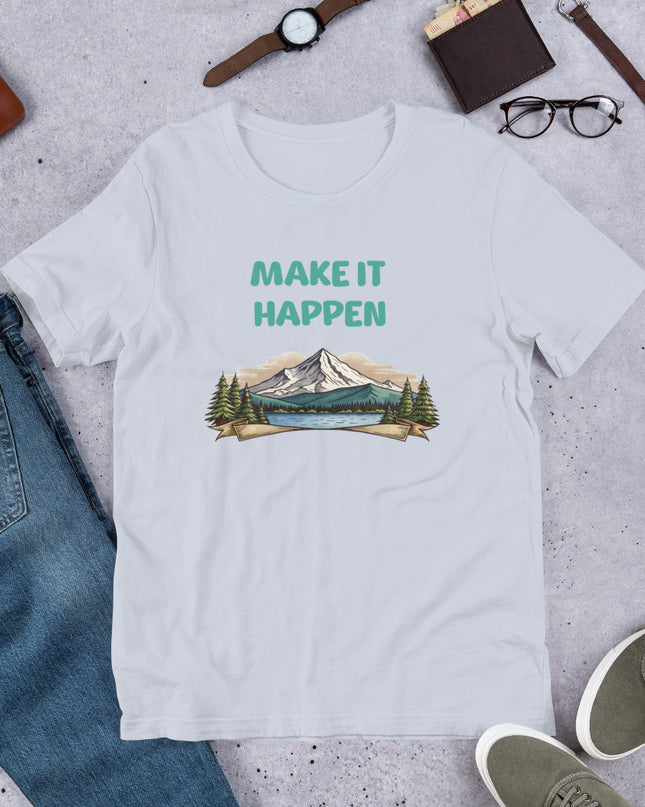 MAKE IT HAPPEN - Unisex t-shirt