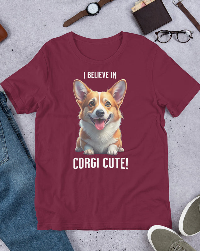 I BELIEVE IN CORGI CUTE - Unisex t-shirt