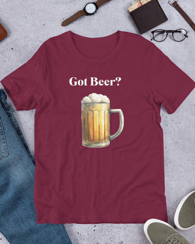 GOT BEER? - Unisex t-shirt