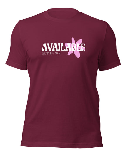 AVAILABLE - BUT PICKY - Unisex t-shirt