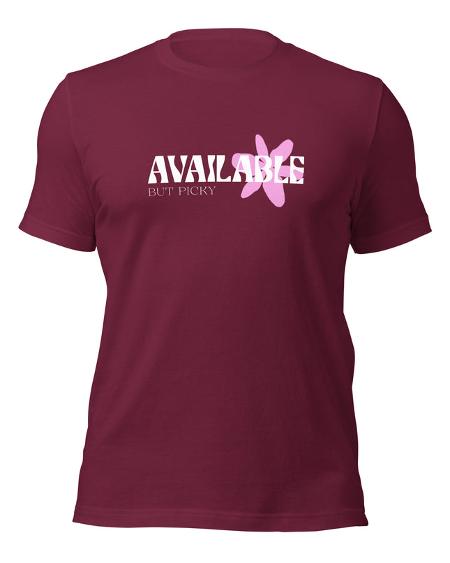 AVAILABLE - BUT PICKY - Unisex t-shirt