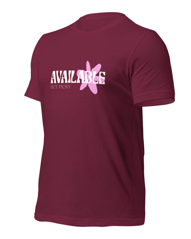 AVAILABLE - BUT PICKY - Unisex t-shirt