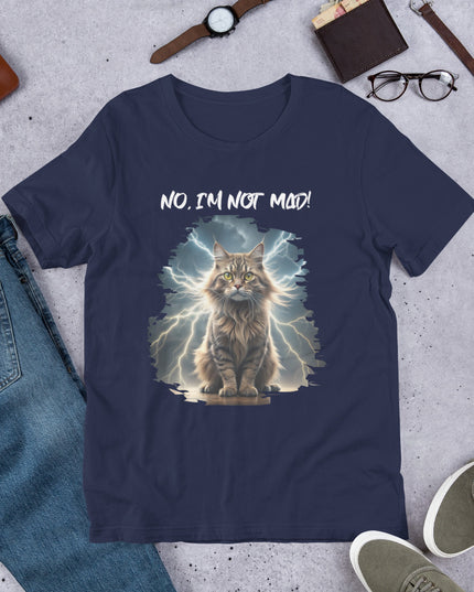 No, I'm Not Mad - Unisex t-shirt