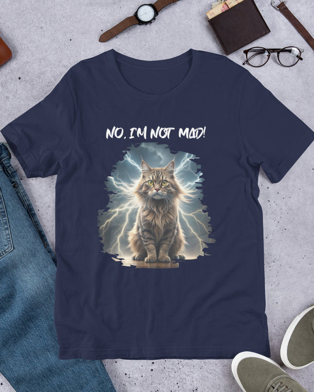 No, I'm Not Mad - Unisex t-shirt