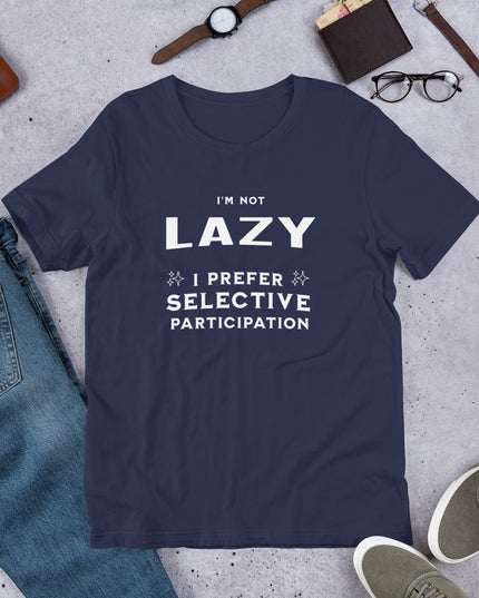 I'M NOT LAZY - Unisex t-shirt