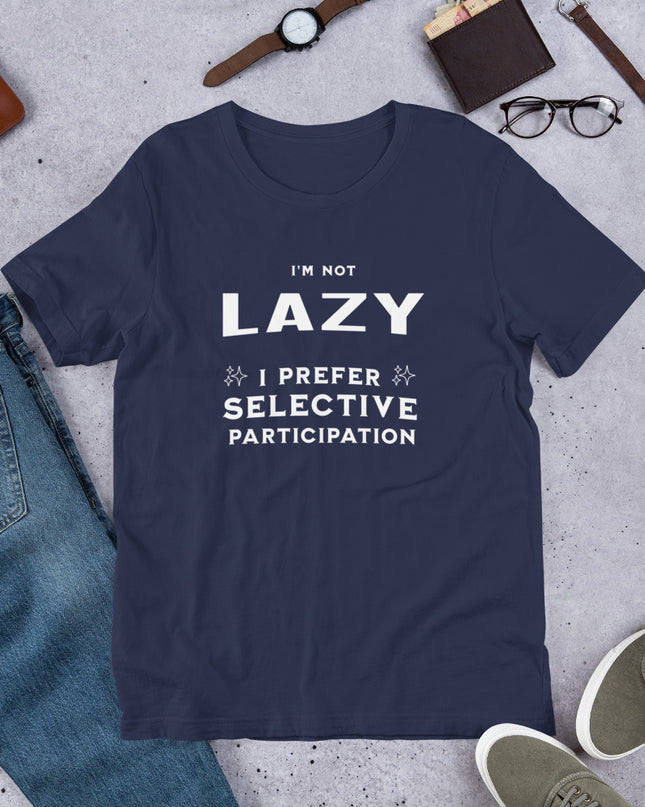 I'M NOT LAZY - Unisex t-shirt