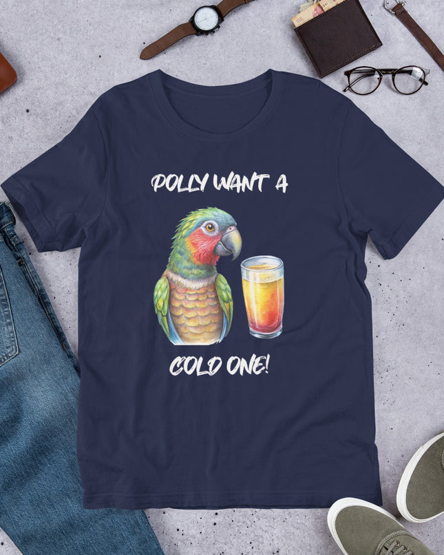 POLLY WANT A COLD ONE - Unisex t-shirt