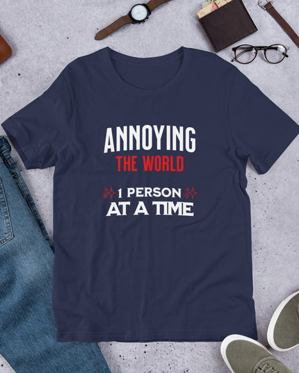 ANNOYING THE WORLD - Unisex t-shirt