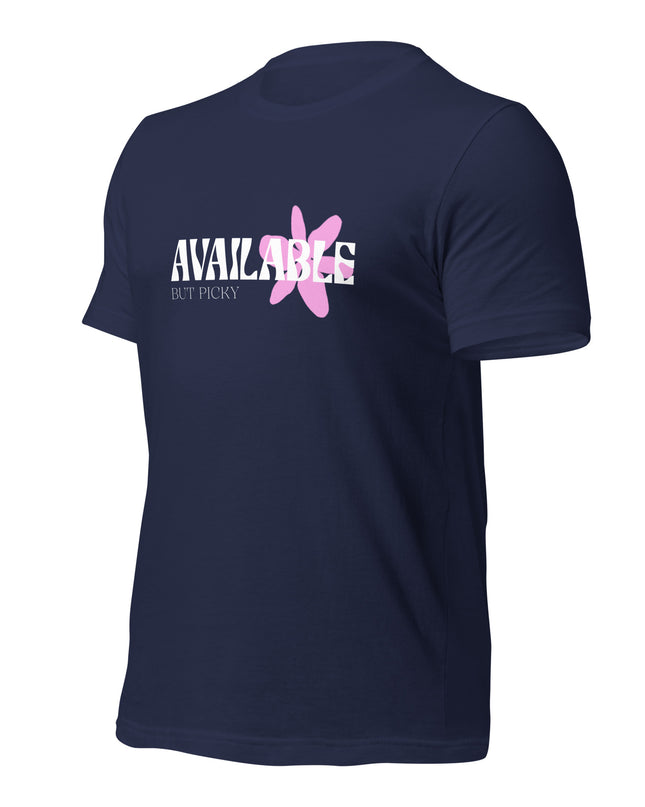 AVAILABLE - BUT PICKY - Unisex t-shirt