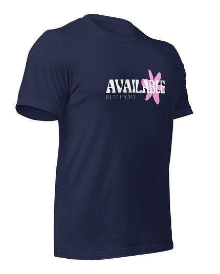 AVAILABLE - BUT PICKY - Unisex t-shirt