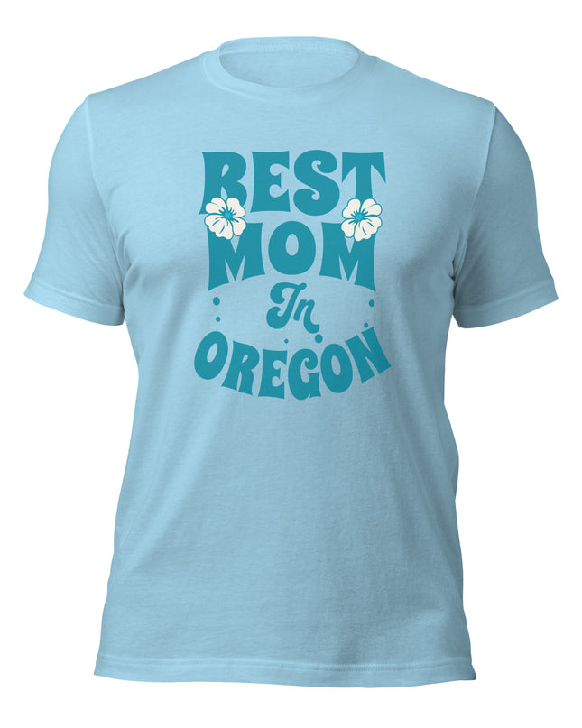 Best Mom in Oregon - Unisex t-shirt