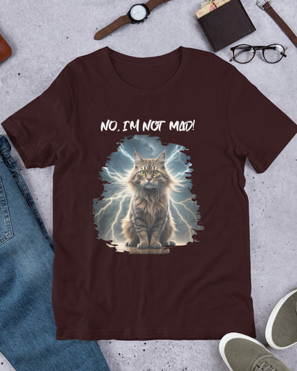 No, I'm Not Mad - Unisex t-shirt