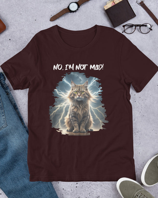 No, I'm Not Mad - Unisex t-shirt