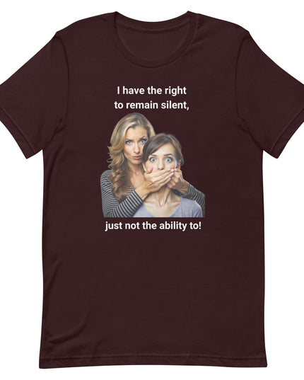 I Have the Right to Remain Silent - Unisex t-shirt