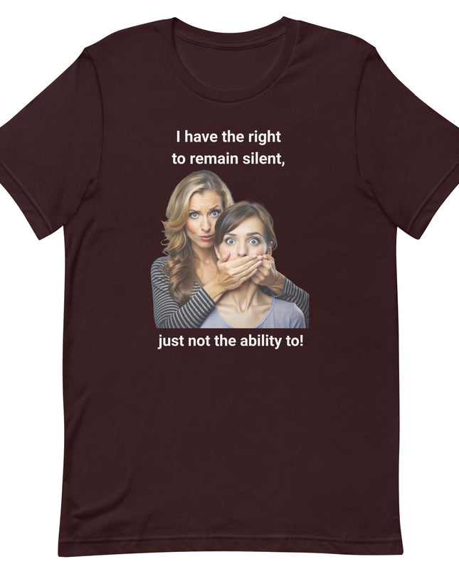 I Have the Right to Remain Silent - Unisex t-shirt