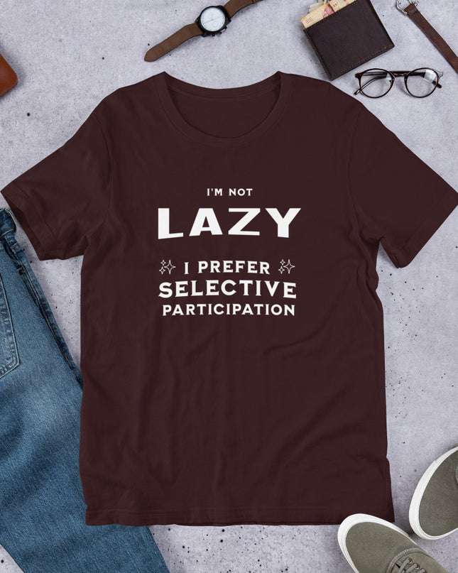 I'M NOT LAZY - Unisex t-shirt