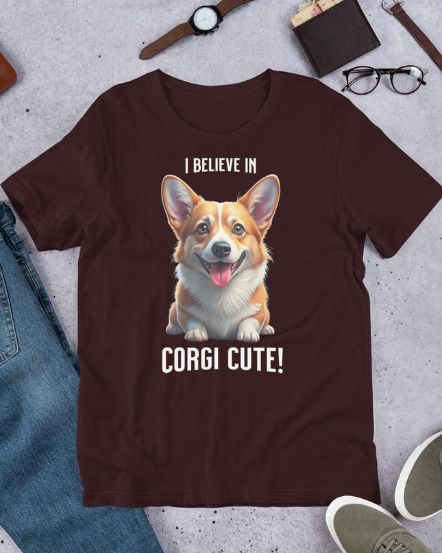 I BELIEVE IN CORGI CUTE - Unisex t-shirt