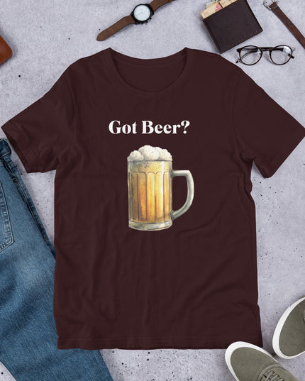 GOT BEER? - Unisex t-shirt