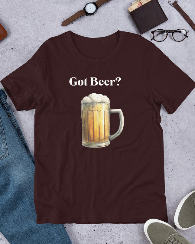 GOT BEER? - Unisex t-shirt