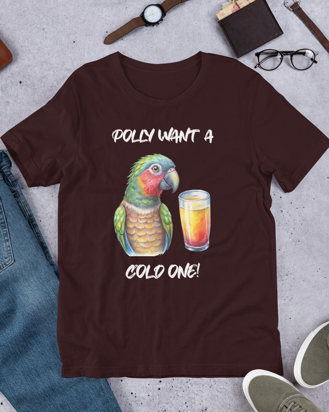 POLLY WANT A COLD ONE - Unisex t-shirt