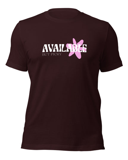 AVAILABLE - BUT PICKY - Unisex t-shirt