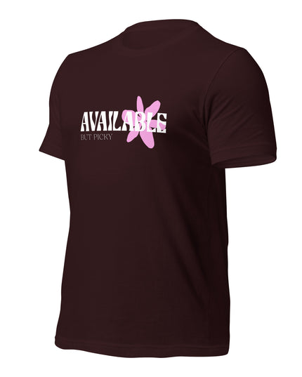 AVAILABLE - BUT PICKY - Unisex t-shirt