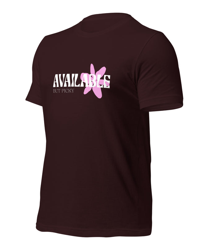 AVAILABLE - BUT PICKY - Unisex t-shirt