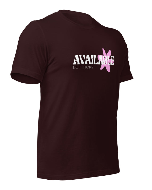 AVAILABLE - BUT PICKY - Unisex t-shirt