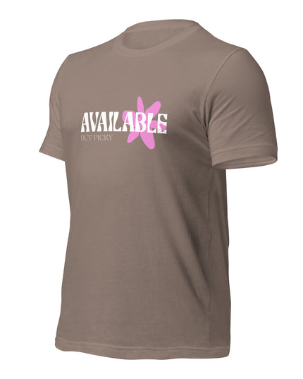 AVAILABLE - BUT PICKY - Unisex t-shirt