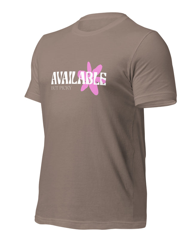 AVAILABLE - BUT PICKY - Unisex t-shirt