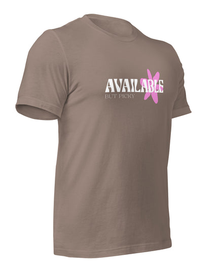 AVAILABLE - BUT PICKY - Unisex t-shirt