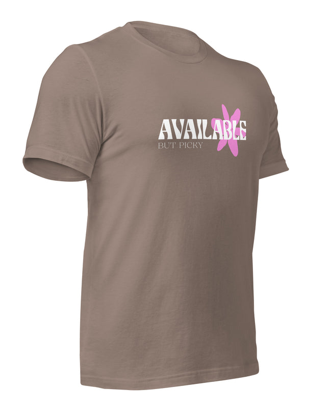 AVAILABLE - BUT PICKY - Unisex t-shirt