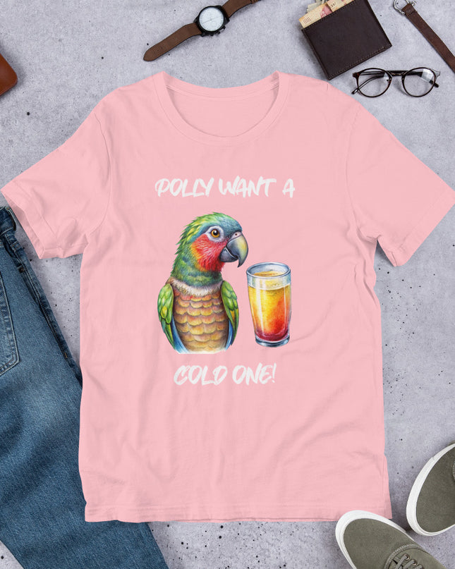 POLLY WANT A COLD ONE - Unisex t-shirt